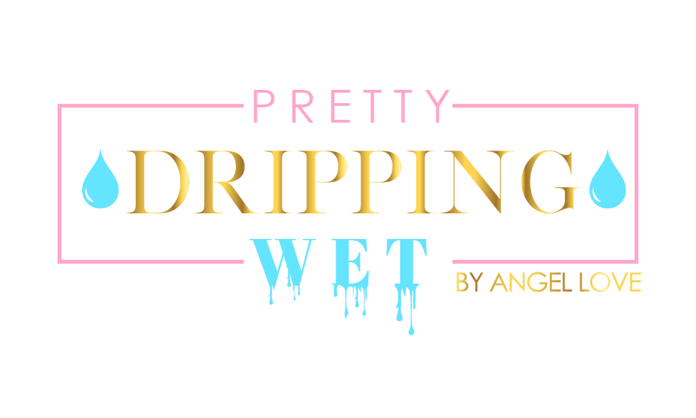 Pretty Dripping Wet